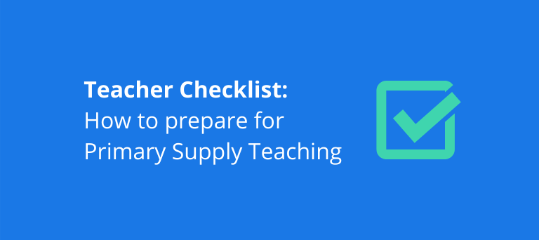 Teacher Checklist: How to prepare for Primary Supply Teaching