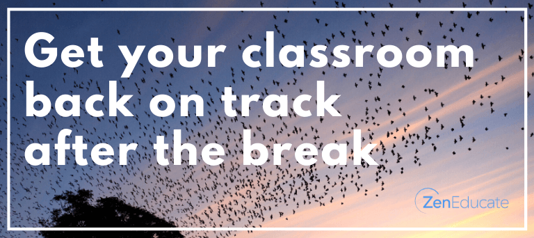 Four tips for getting your class back on track after the break