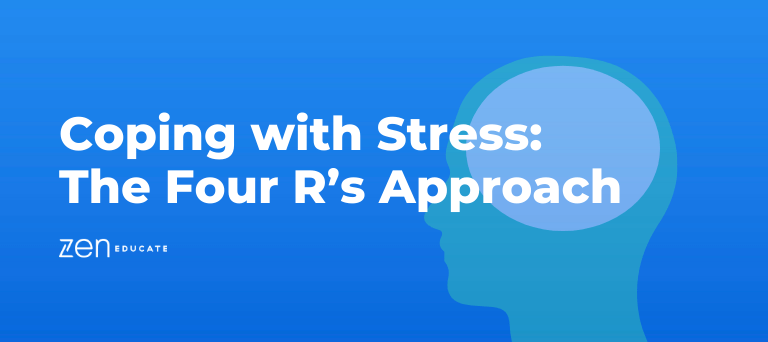 Coping with Stress: The 4 R’s Approach 