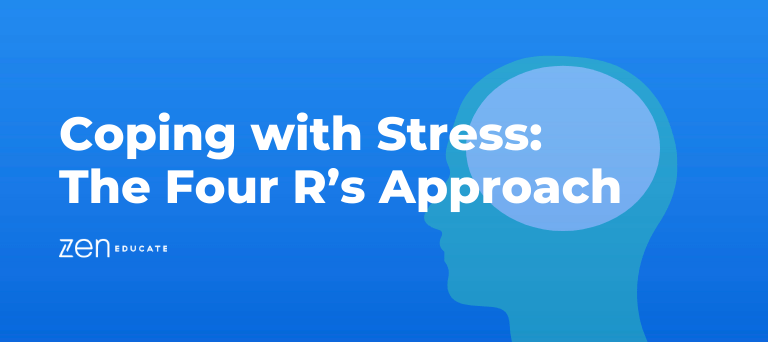 Coping with Stress: The 4 R’s Approach