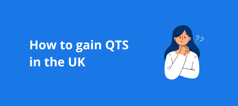 How to Gain Qualified Teacher Status (QTS) in the UK