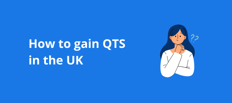 How to Gain Qualified Teacher Status (QTS) in the UK 