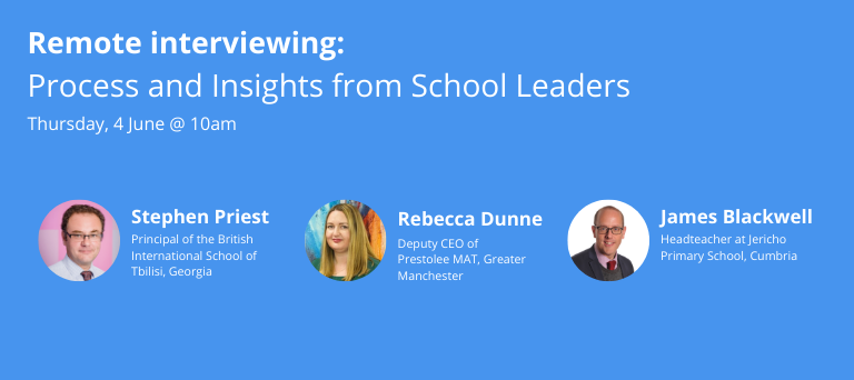 Key insights from School Leaders on Remote Interviewing 
