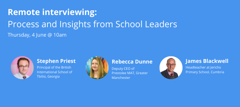 Key insights from School Leaders on Remote Interviewing