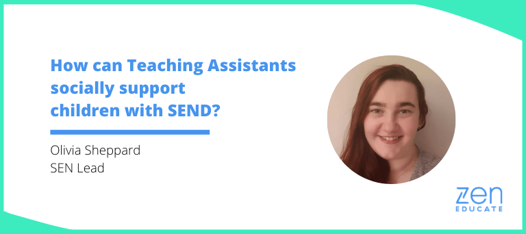 How can Teaching Assistants socially support children with SEND?