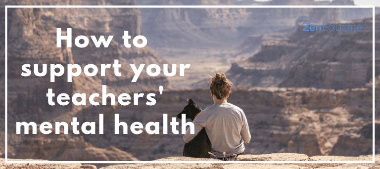 How to best support the mental health of your teachers  